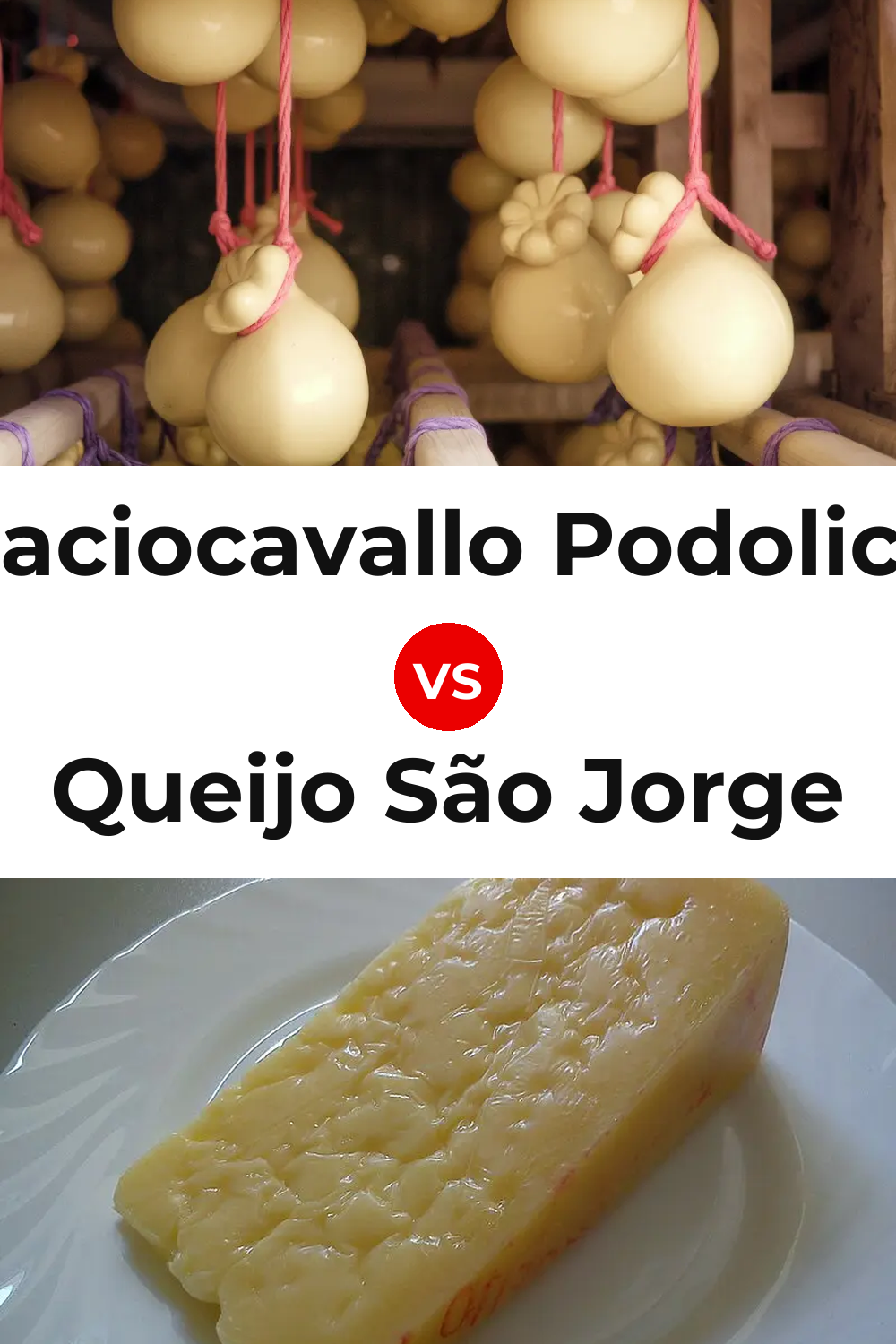 Caciocavallo Podolico Cheese vs Queijo São Jorge Pinterest comparison