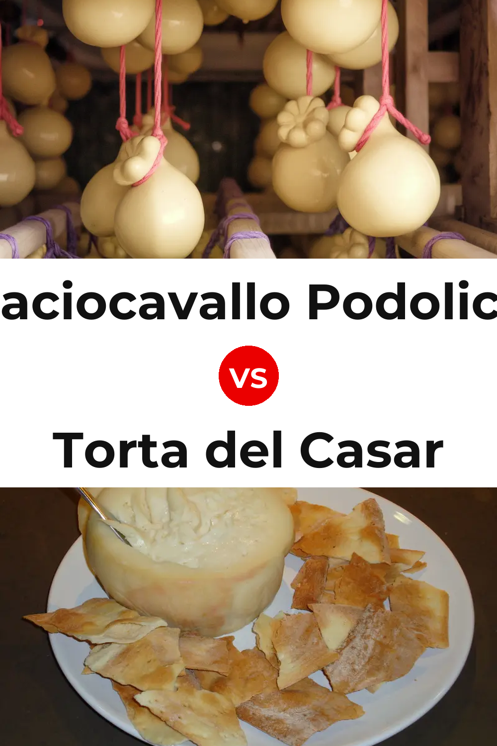 Caciocavallo Podolico Cheese vs Torta del Casar Cheese Pinterest comparison