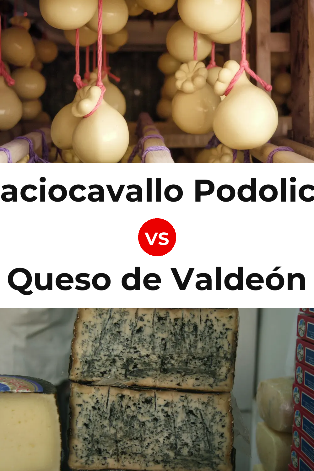 Caciocavallo Podolico Cheese vs Queso de Valdeón Pinterest comparison