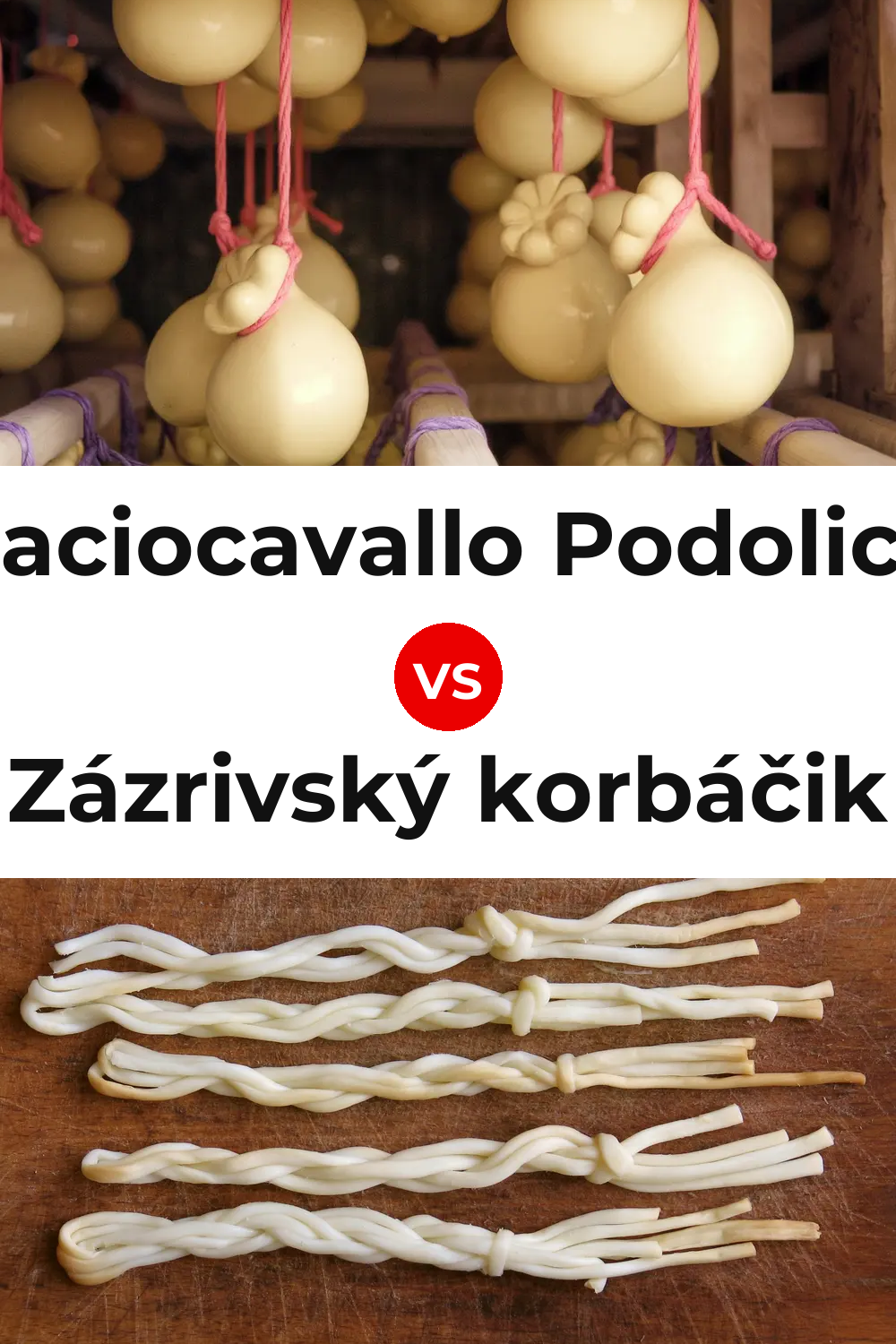 Caciocavallo Podolico Cheese vs Zázrivský korbáčik Cheese Pinterest comparison