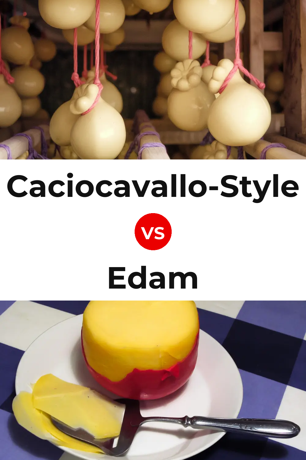 Caciocavallo-Style Cheese vs Edam Cheese Pinterest comparison