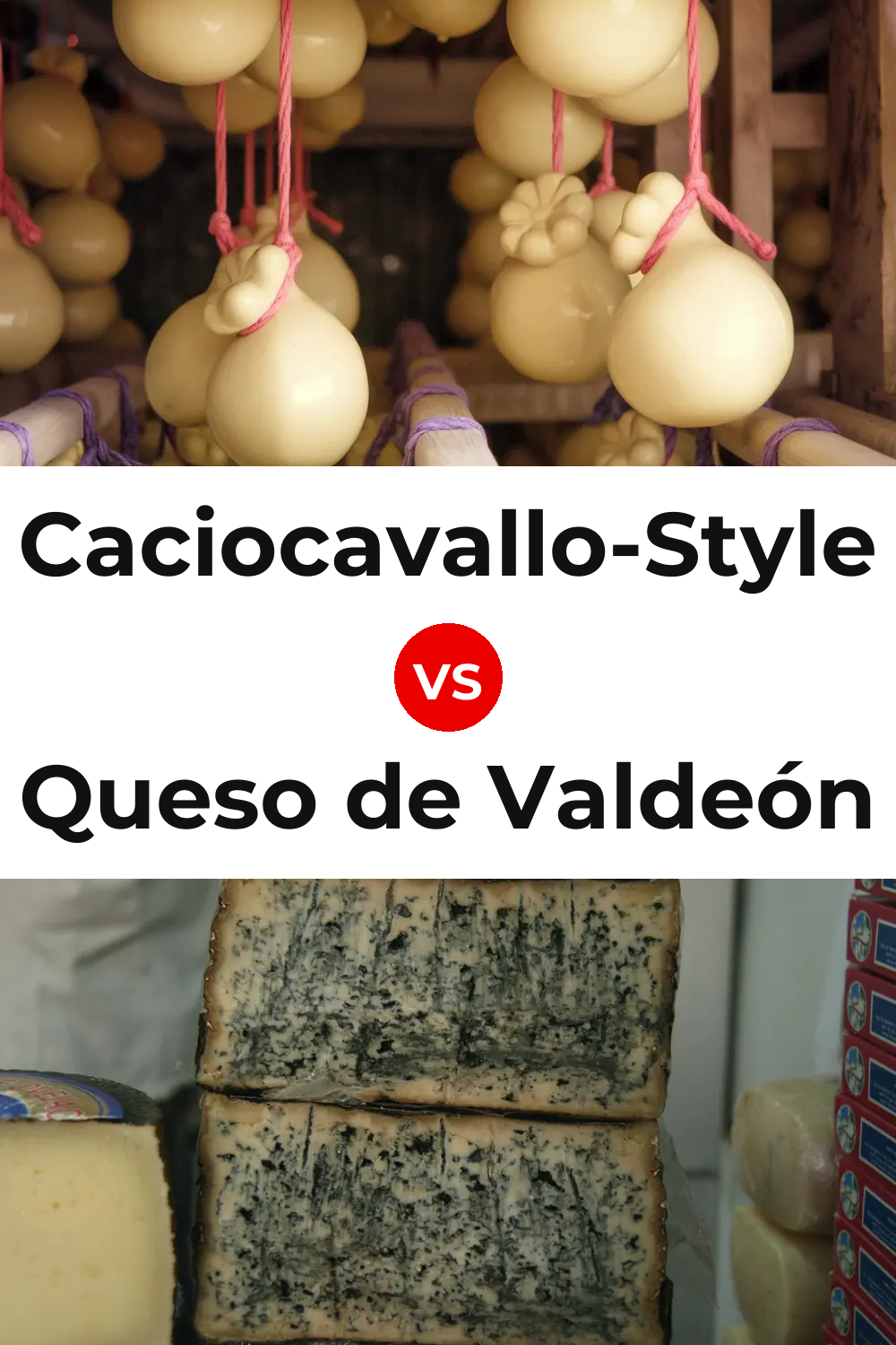 Caciocavallo-Style Cheese vs Queso de Valdeón Pinterest comparison