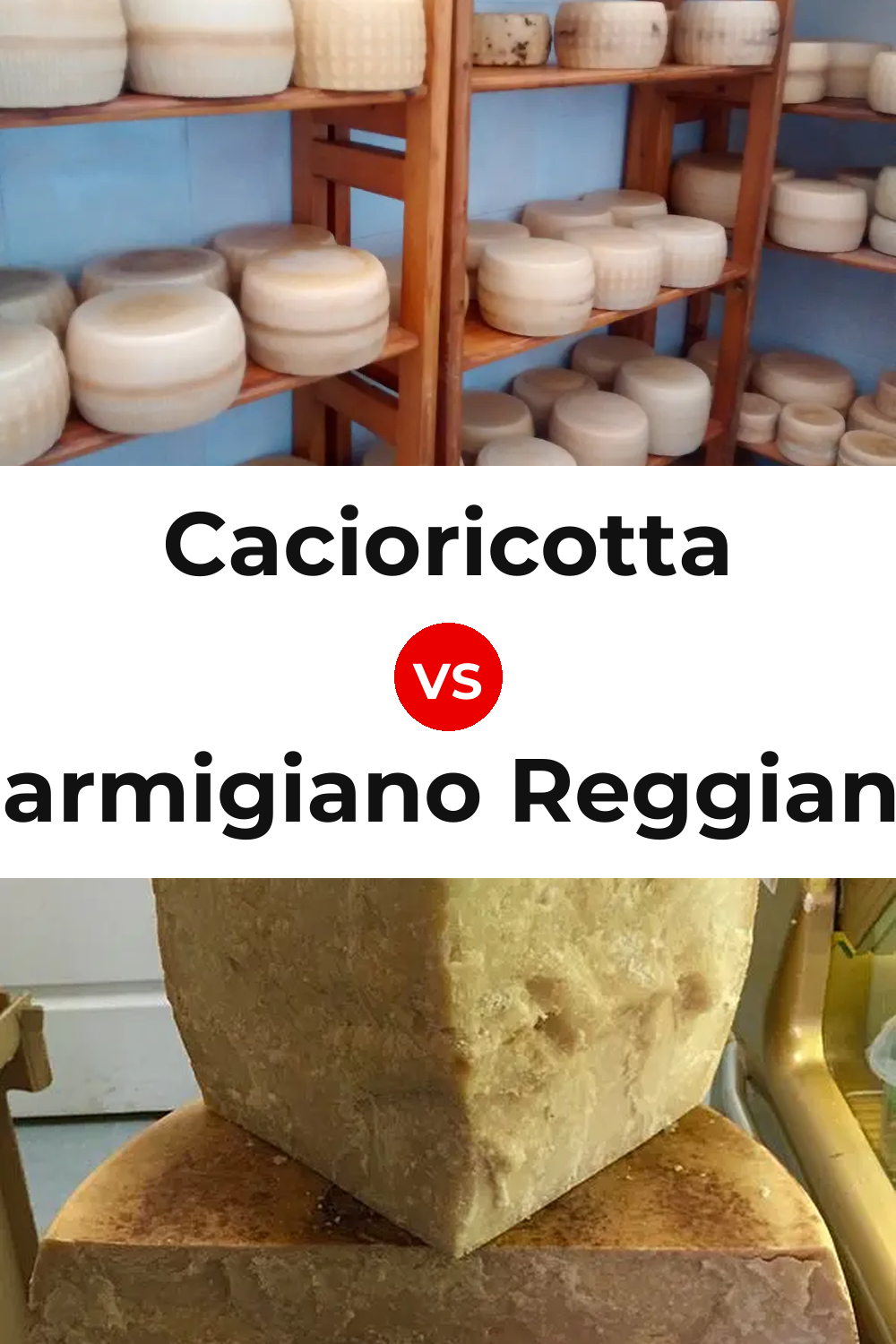Cacioricotta Cheese vs Parmigiano Reggiano Cheese Pinterest comparison