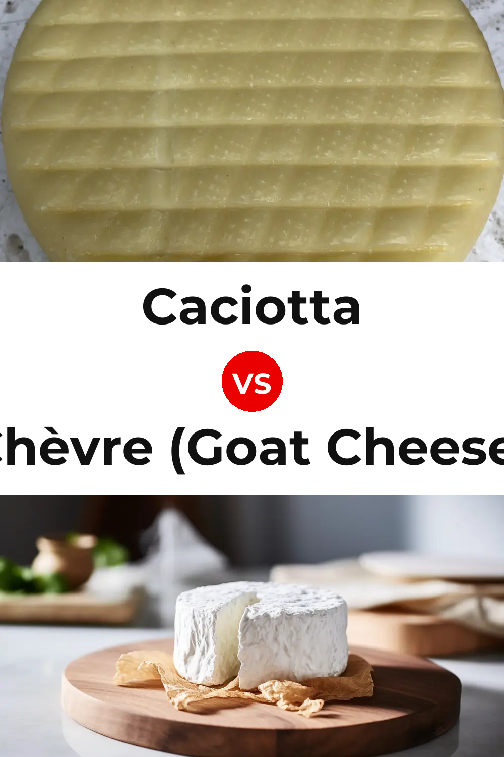 Caciotta Cheese vs Chèvre (Goat Cheese) Pinterest comparison