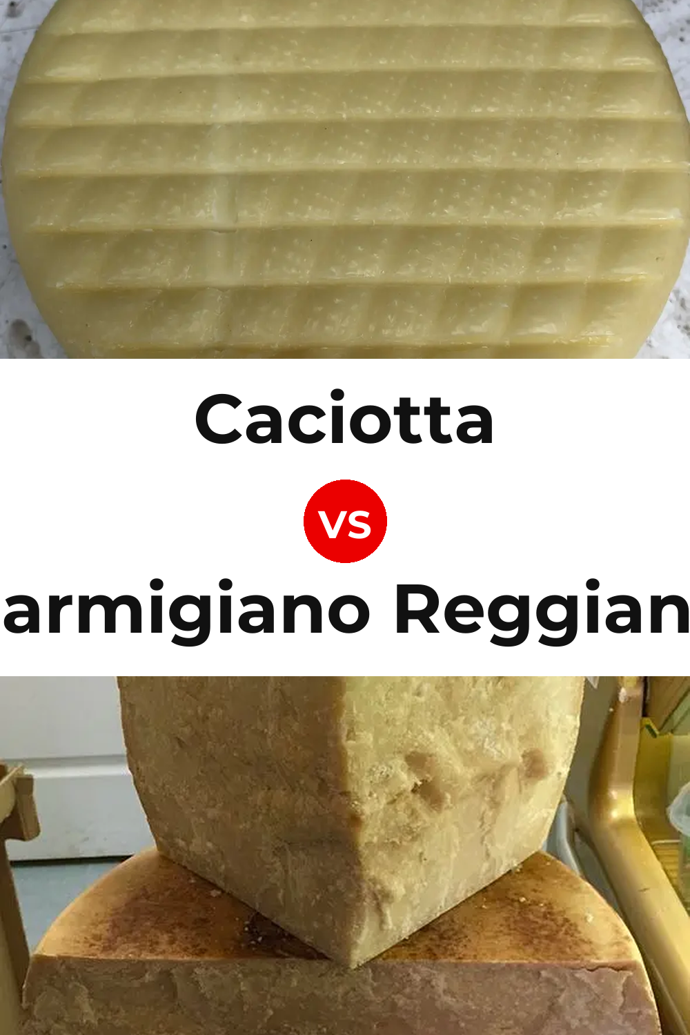 Caciotta Cheese vs Parmigiano Reggiano Cheese Pinterest comparison