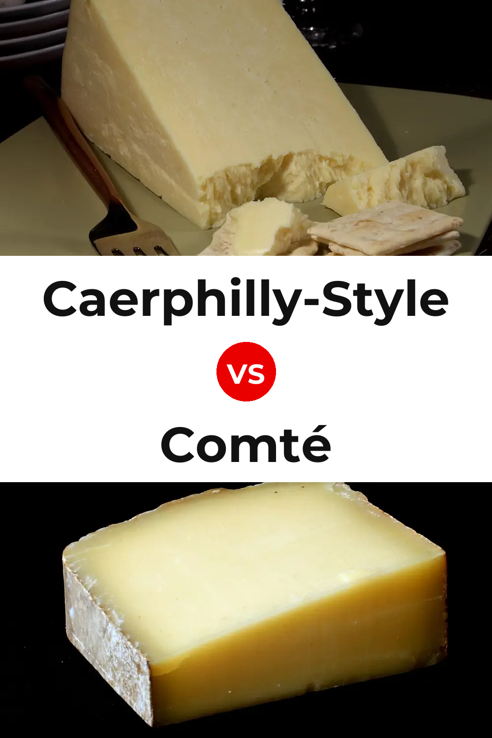 Caerphilly-Style Cheese vs Comté Cheese Pinterest comparison