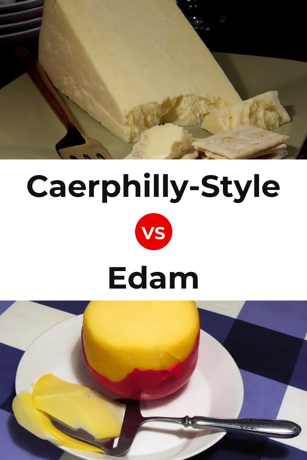 Caerphilly-Style Cheese vs Edam Cheese Pinterest comparison