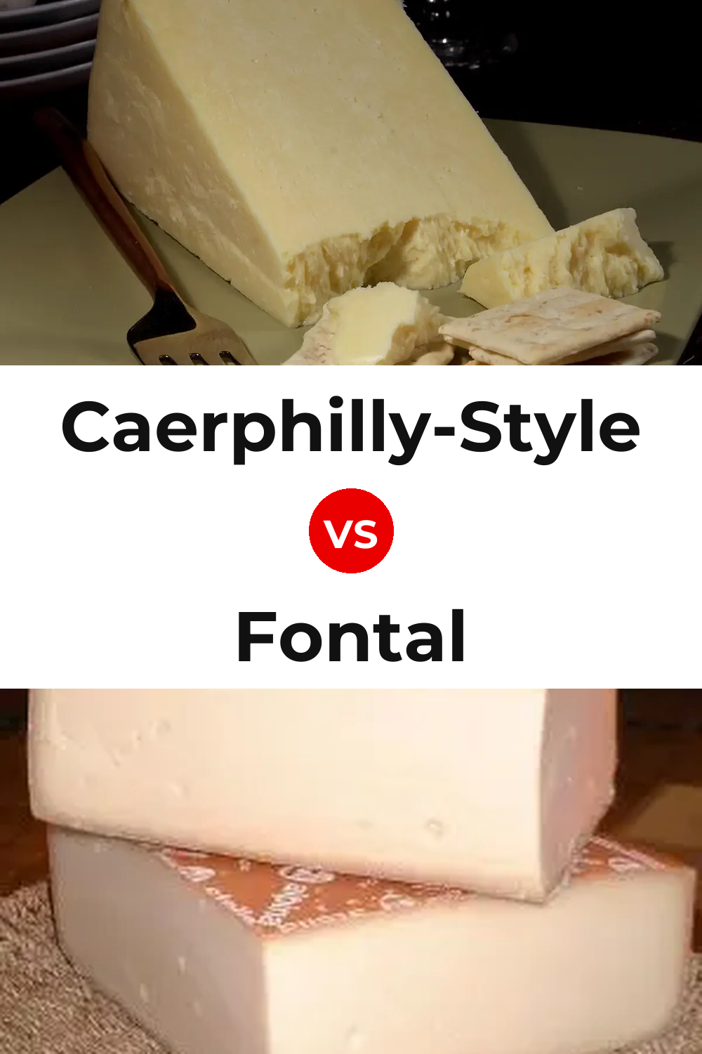 Caerphilly-Style Cheese vs Fontal Cheese Pinterest comparison