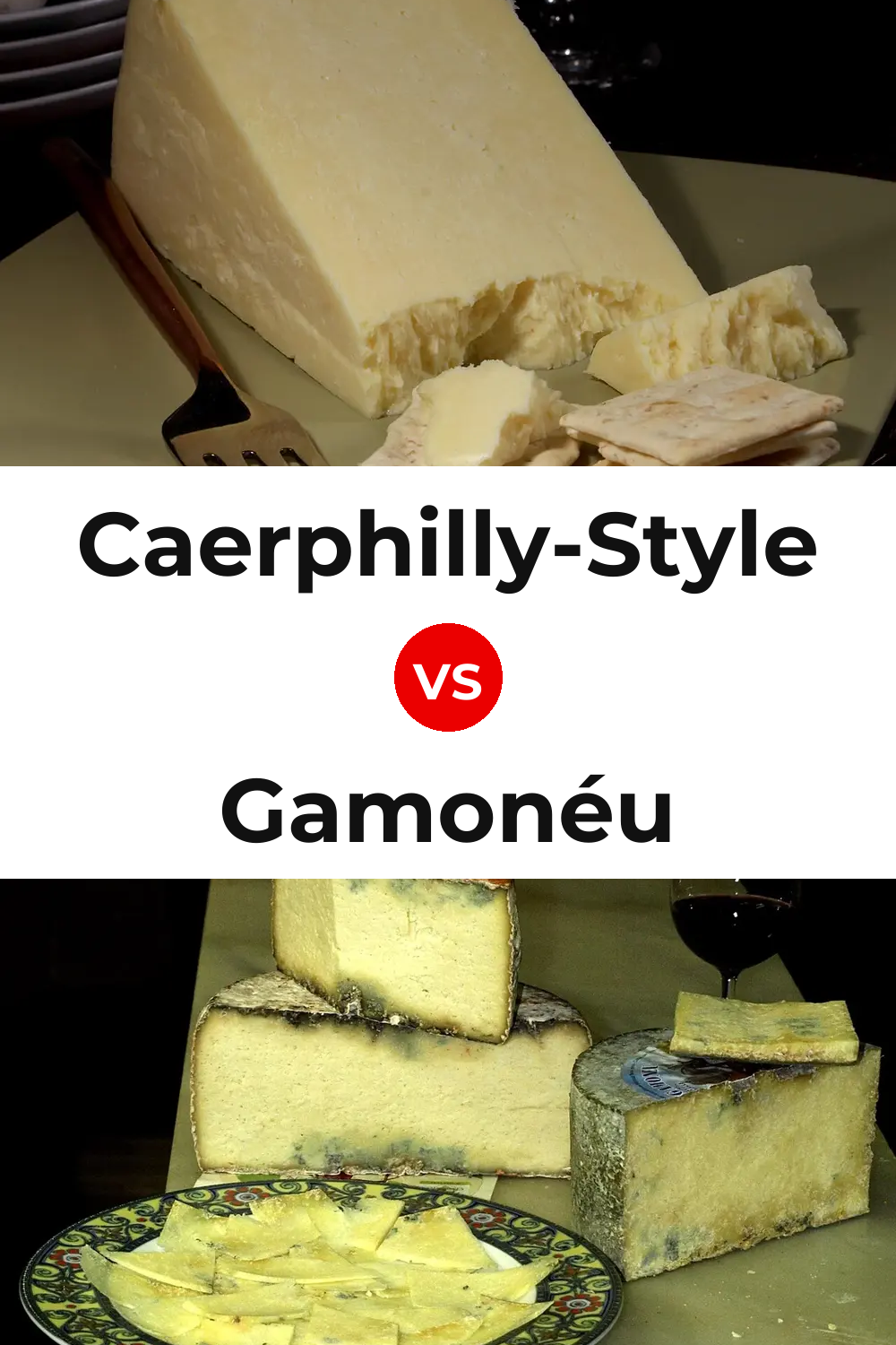 Caerphilly-Style Cheese vs Gamonéu Cheese Pinterest comparison