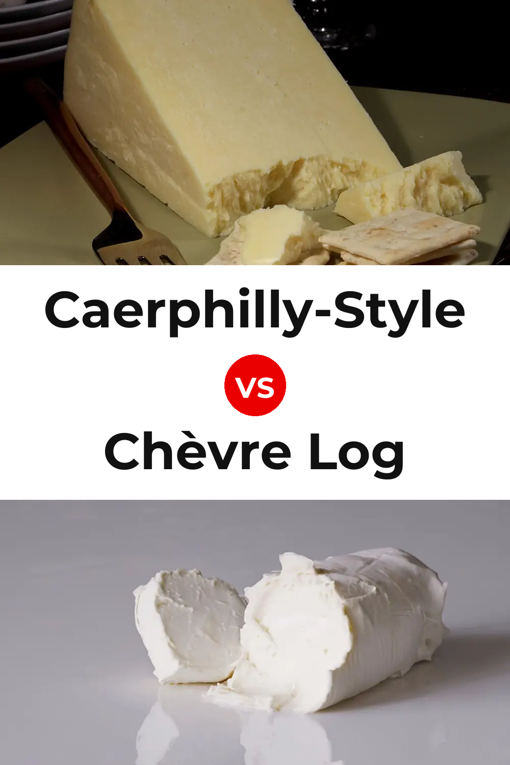 Caerphilly-Style Cheese vs Chèvre Log Cheese Pinterest comparison