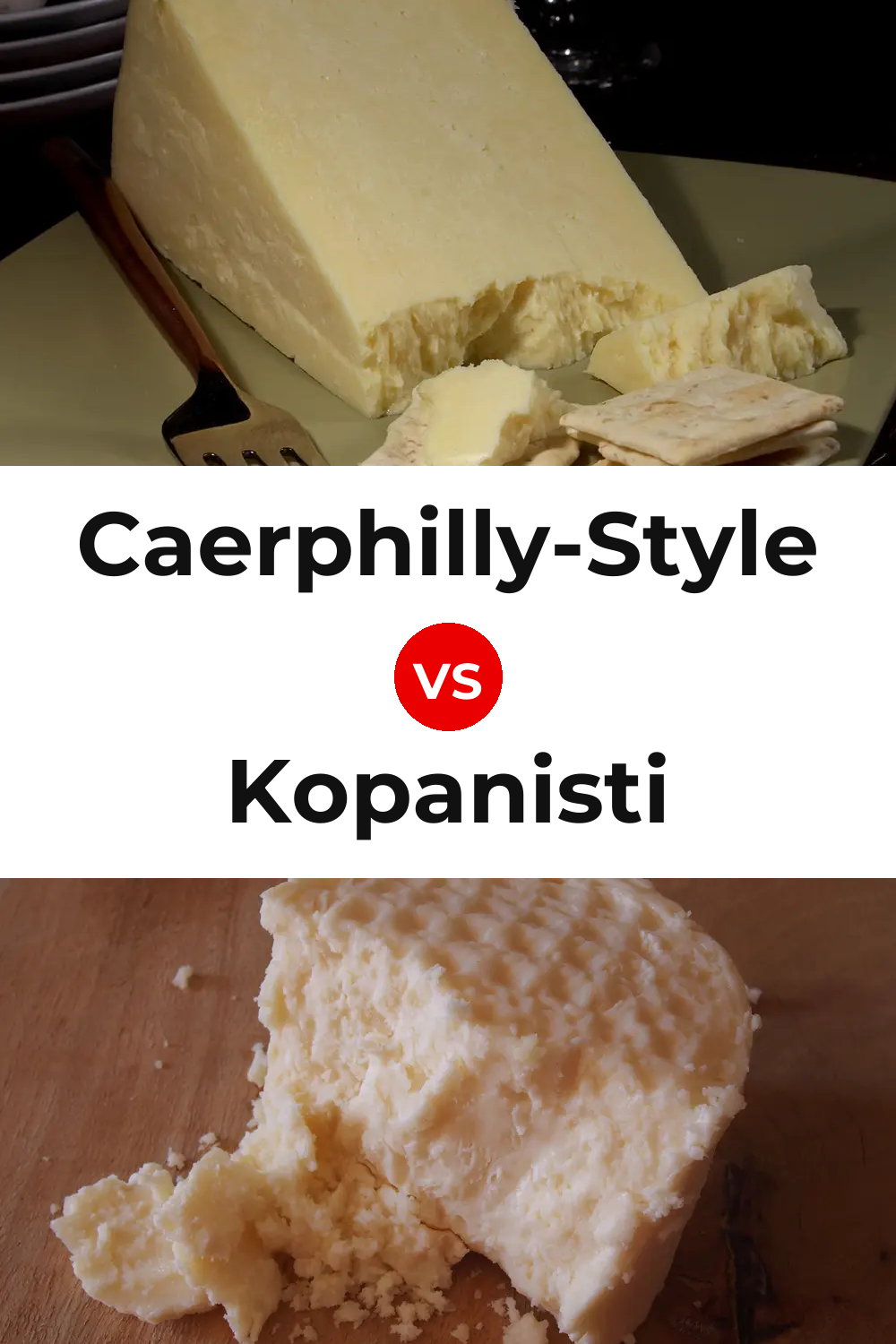 Caerphilly-Style Cheese vs Kopanisti Cheese Pinterest comparison