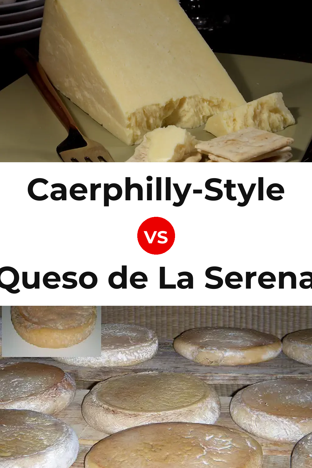Caerphilly-Style Cheese vs Queso de La Serena Pinterest comparison