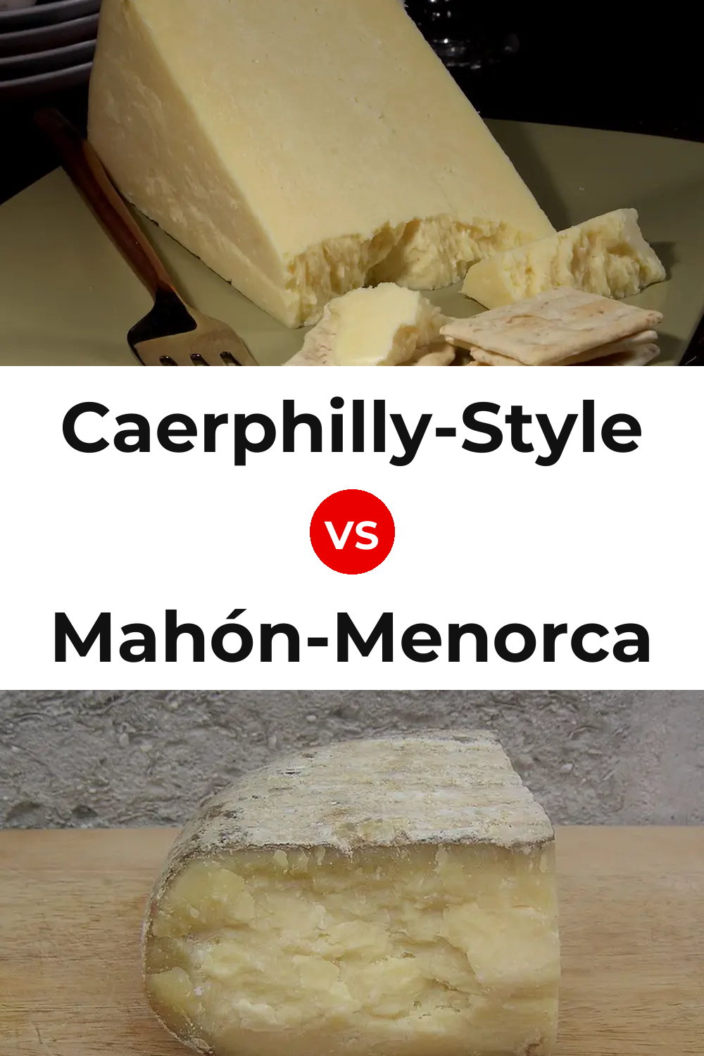 Caerphilly-Style Cheese vs Mahón-Menorca Cheese Pinterest comparison