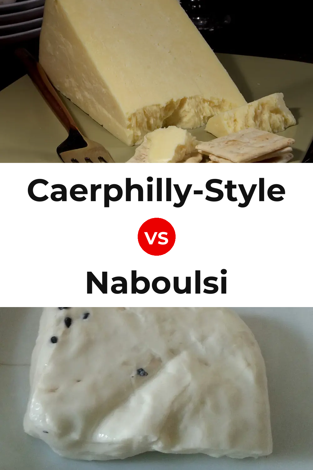 Caerphilly-Style Cheese vs Naboulsi Cheese Pinterest comparison