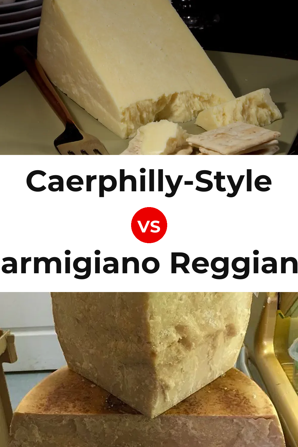 Caerphilly-Style Cheese vs Parmigiano Reggiano Cheese Pinterest comparison