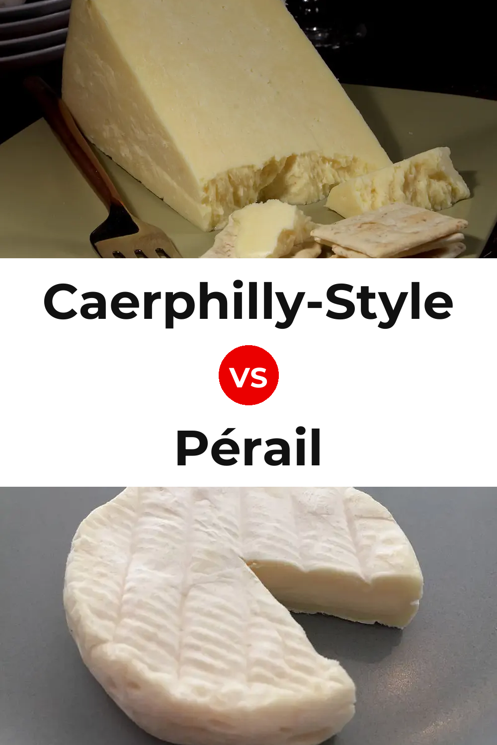 Caerphilly-Style Cheese vs Pérail Cheese Pinterest comparison