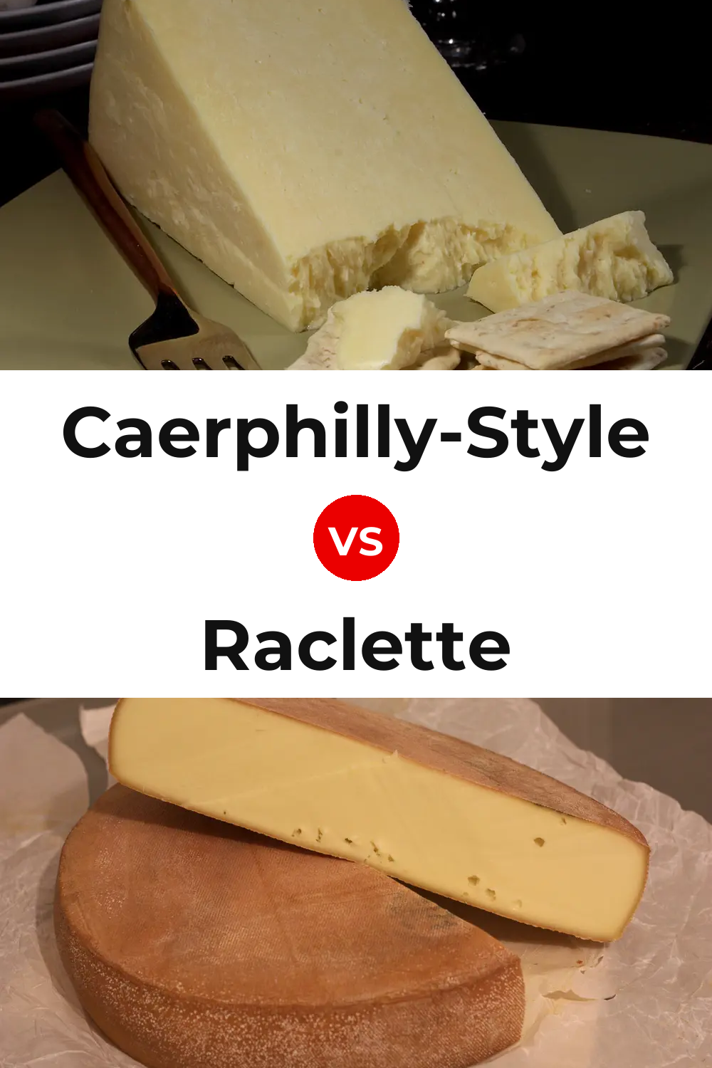 Caerphilly-Style Cheese vs Raclette Cheese Pinterest comparison