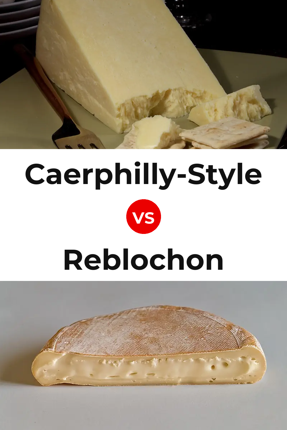 Caerphilly-Style Cheese vs Reblochon Cheese Pinterest comparison