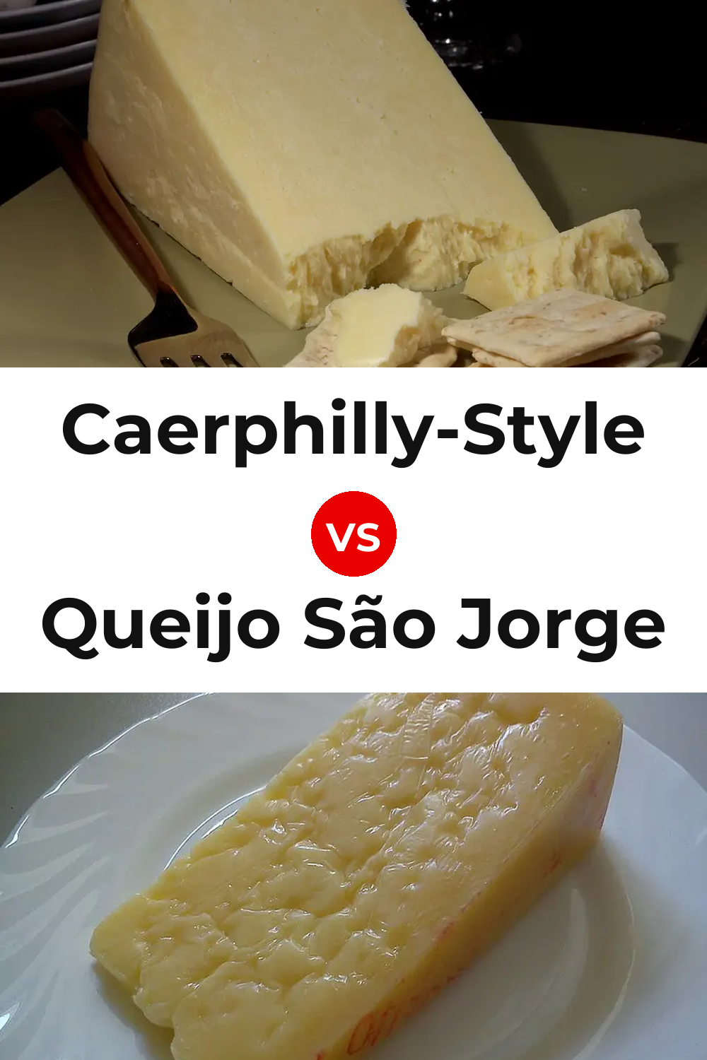 Caerphilly-Style Cheese vs Queijo São Jorge Pinterest comparison