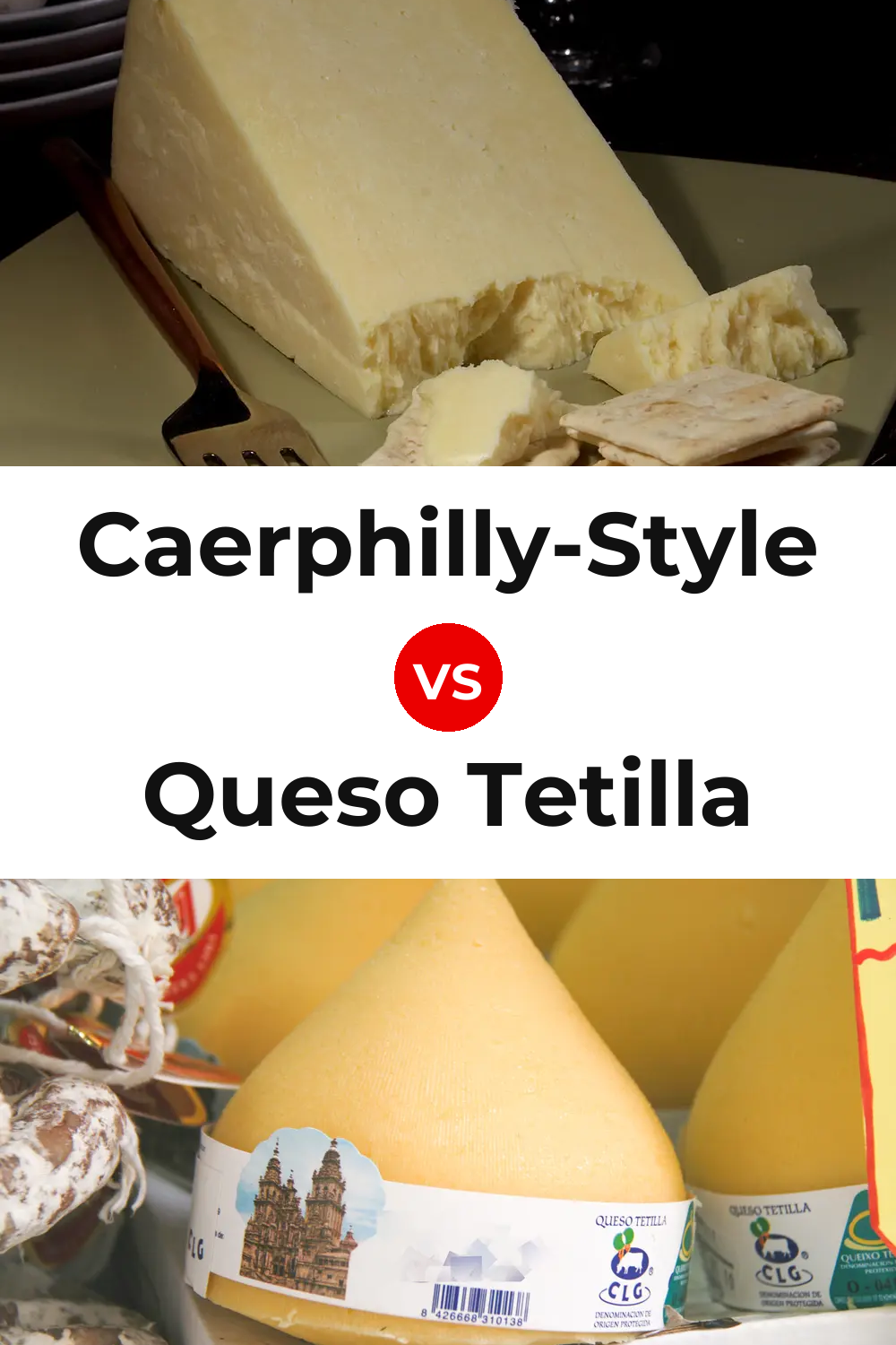 Caerphilly-Style Cheese vs Queso Tetilla Pinterest comparison