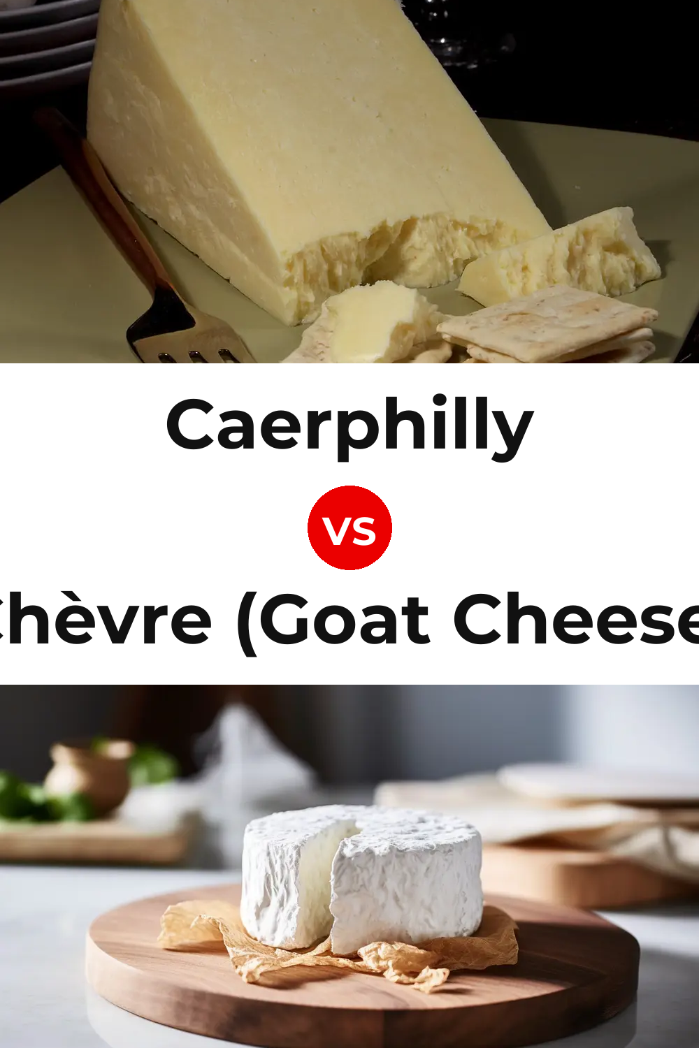 Caerphilly Cheese vs Chèvre (Goat Cheese) Pinterest comparison