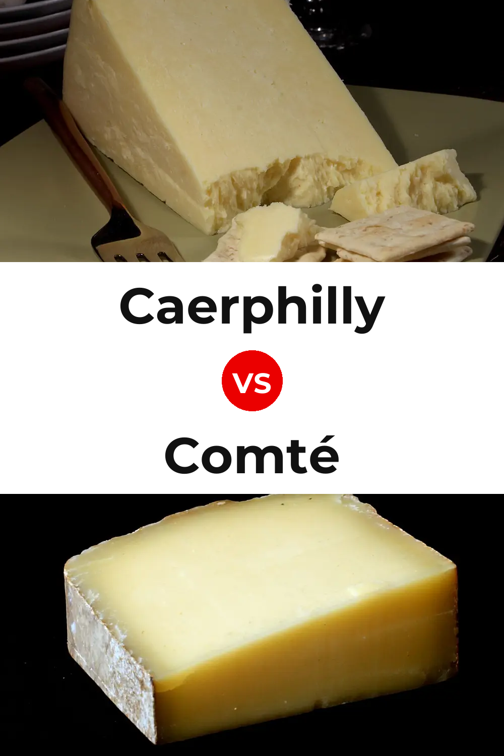 Caerphilly Cheese vs Comté Cheese Pinterest comparison