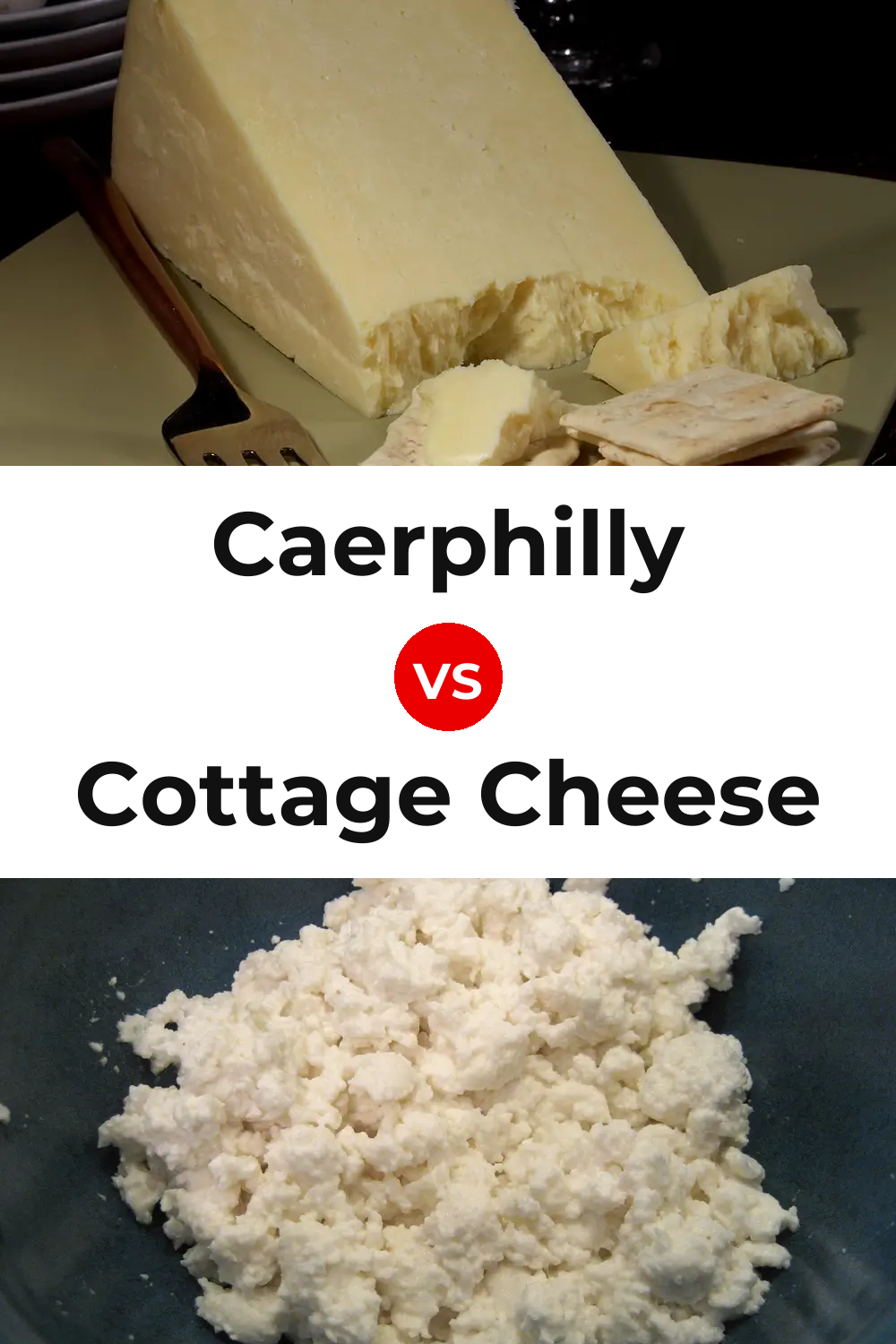 Caerphilly Cheese vs Cottage Cheese Pinterest comparison