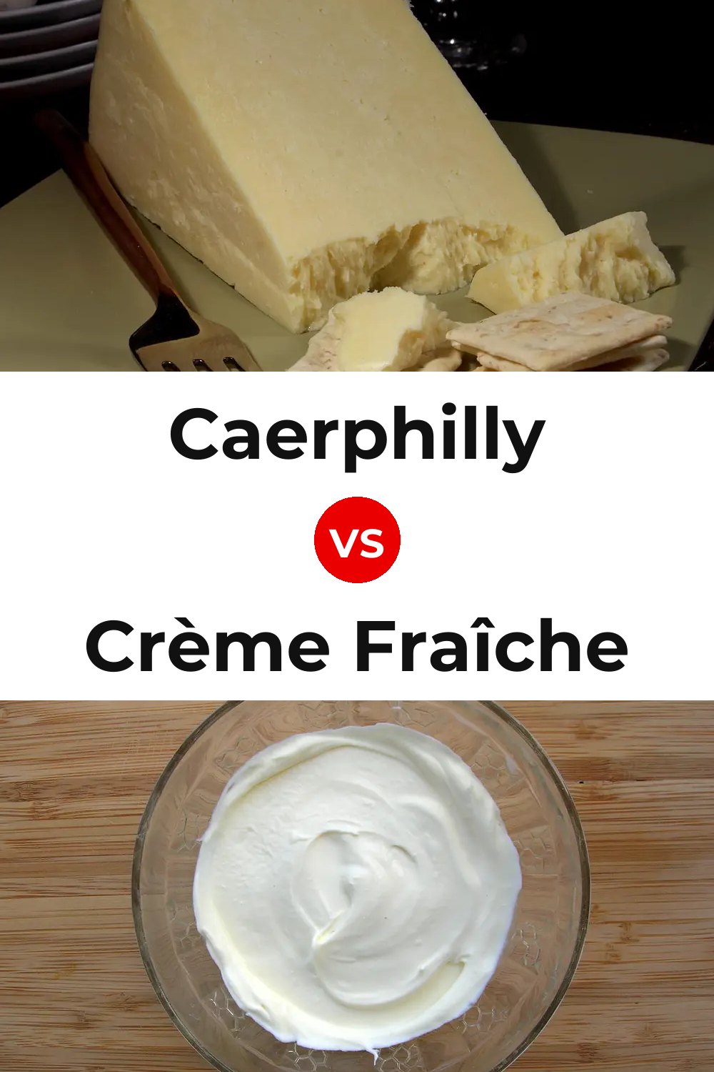 Caerphilly Cheese vs Crème Fraîche Cheese Pinterest comparison