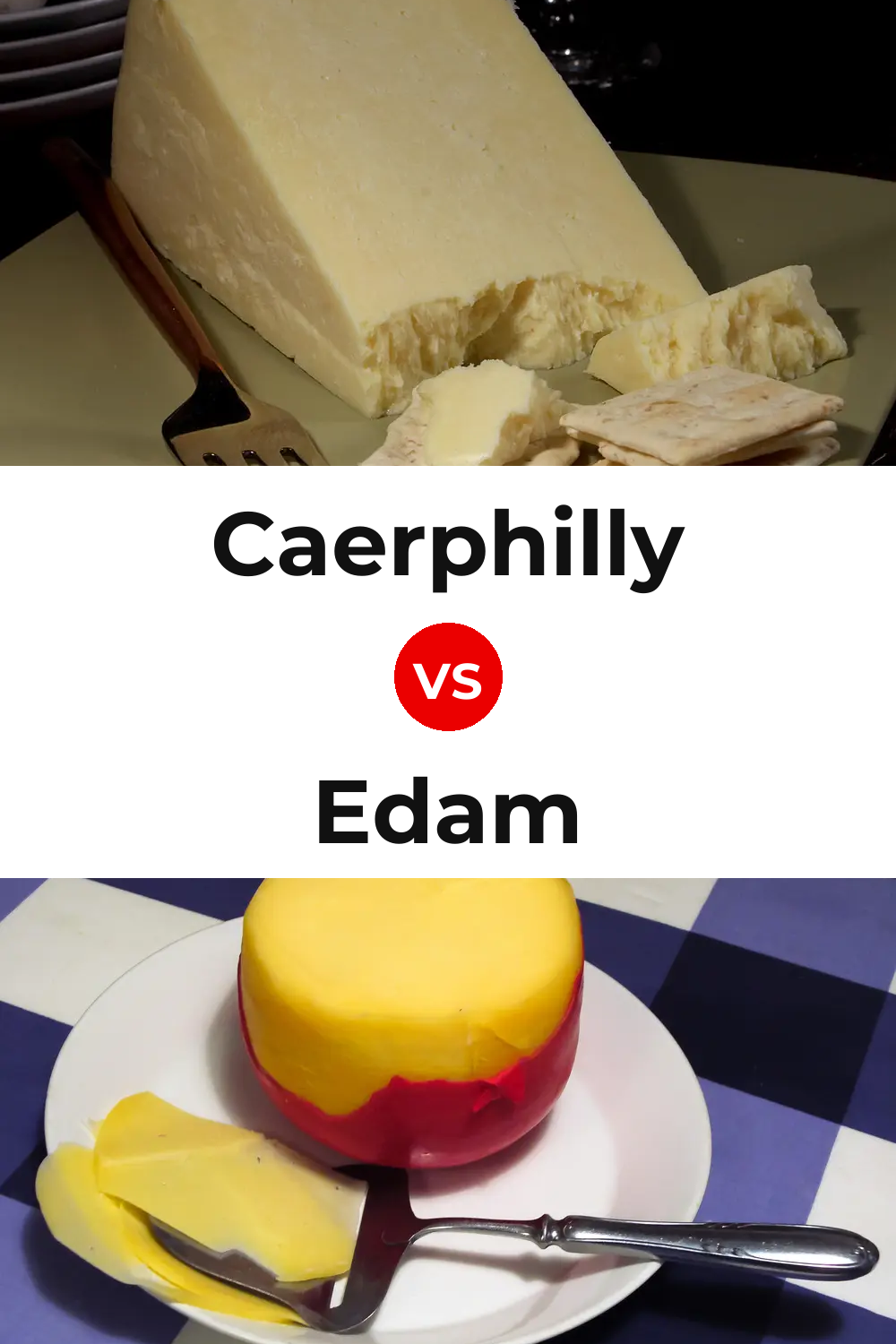 Caerphilly Cheese vs Edam Cheese Pinterest comparison