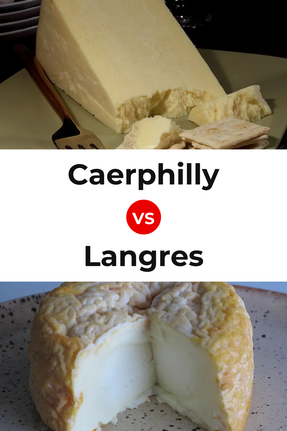 Caerphilly Cheese vs Langres Cheese Pinterest comparison