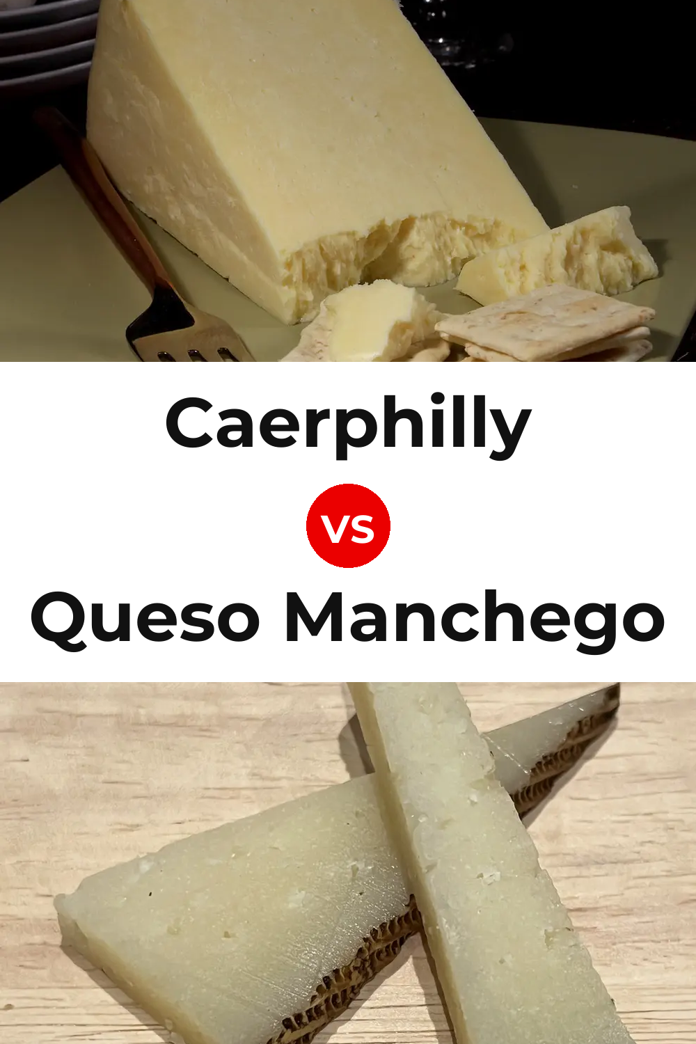 Caerphilly Cheese vs Queso Manchego Pinterest comparison