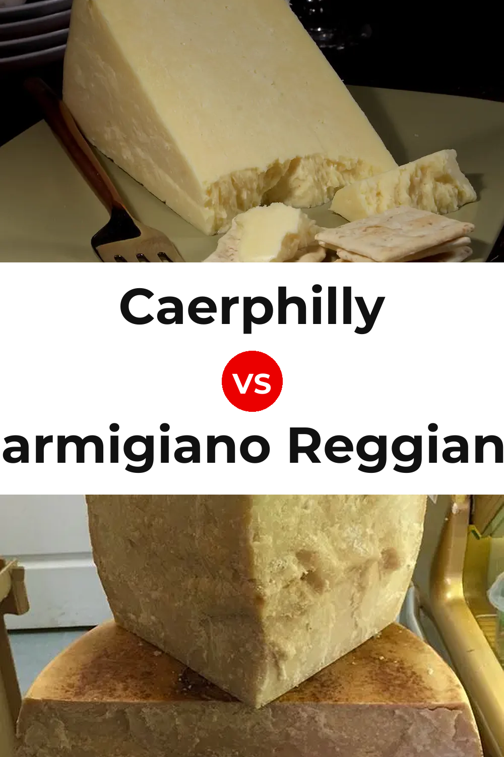 Caerphilly Cheese vs Parmigiano Reggiano Cheese Pinterest comparison