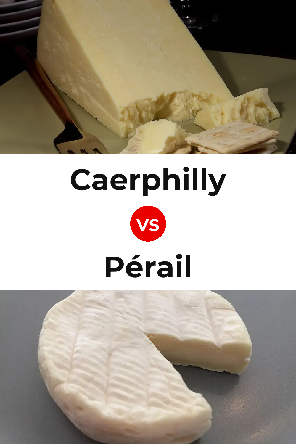 Caerphilly Cheese vs Pérail Cheese Pinterest comparison