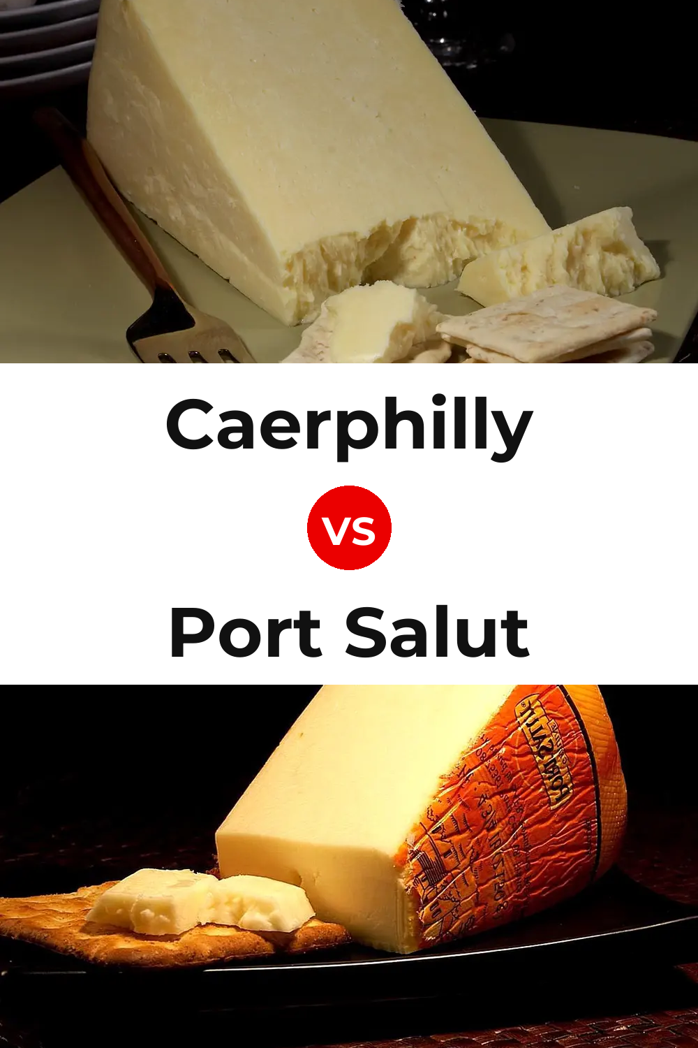 Caerphilly Cheese vs Port Salut Cheese Pinterest comparison