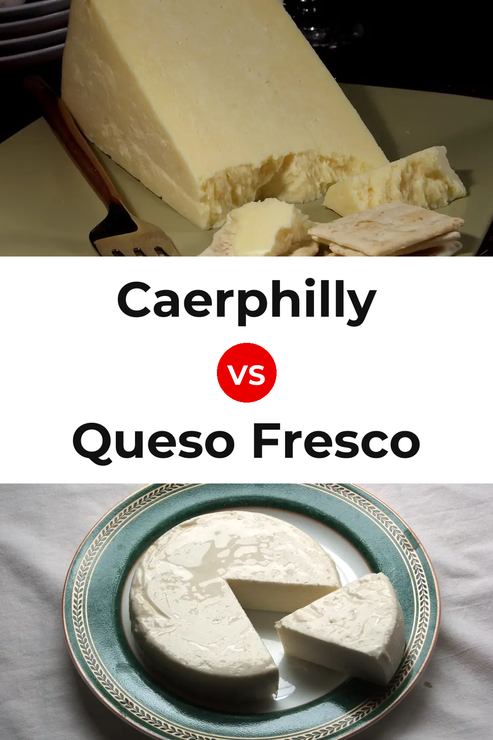Caerphilly Cheese vs Queso Fresco Pinterest comparison