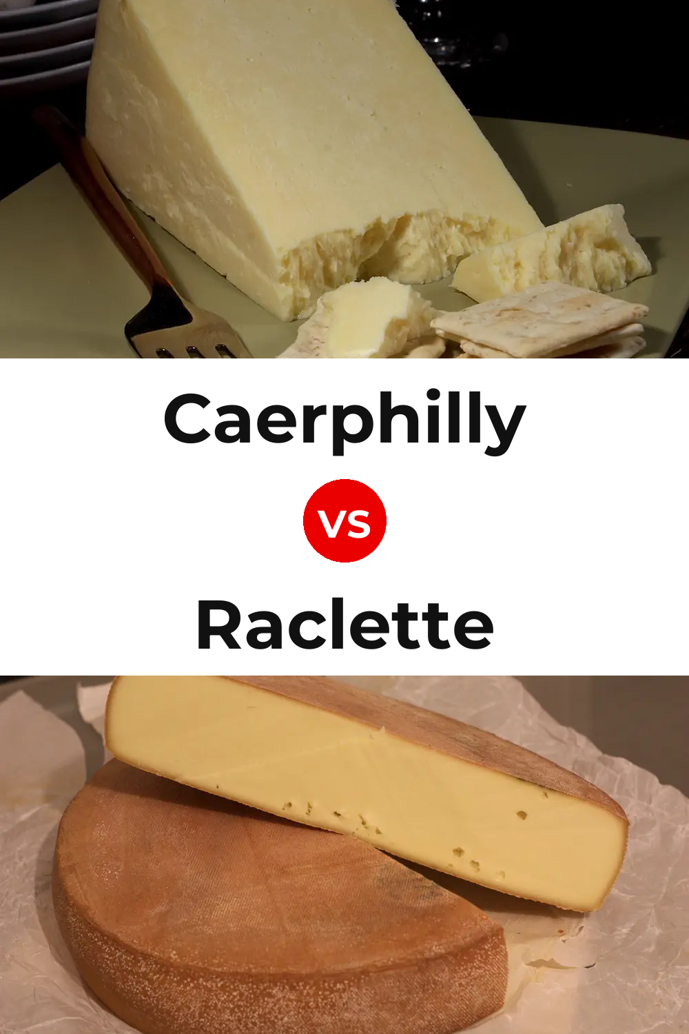 Caerphilly Cheese vs Raclette Cheese Pinterest comparison