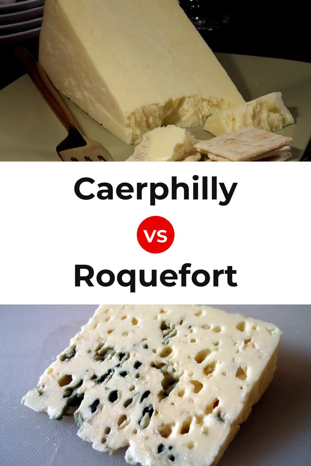 Caerphilly Cheese vs Roquefort Cheese Pinterest comparison