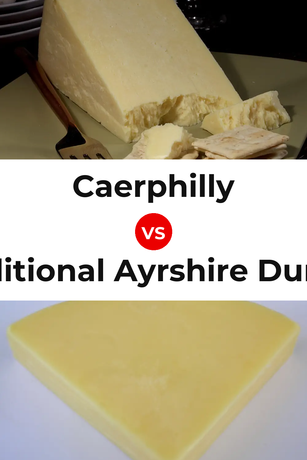 Caerphilly Cheese vs Traditional Ayrshire Dunlop Cheese Pinterest comparison