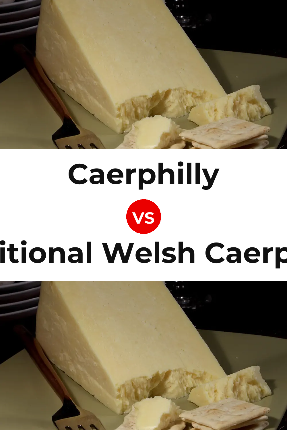 Caerphilly Cheese vs Traditional Welsh Caerphilly Cheese Pinterest comparison
