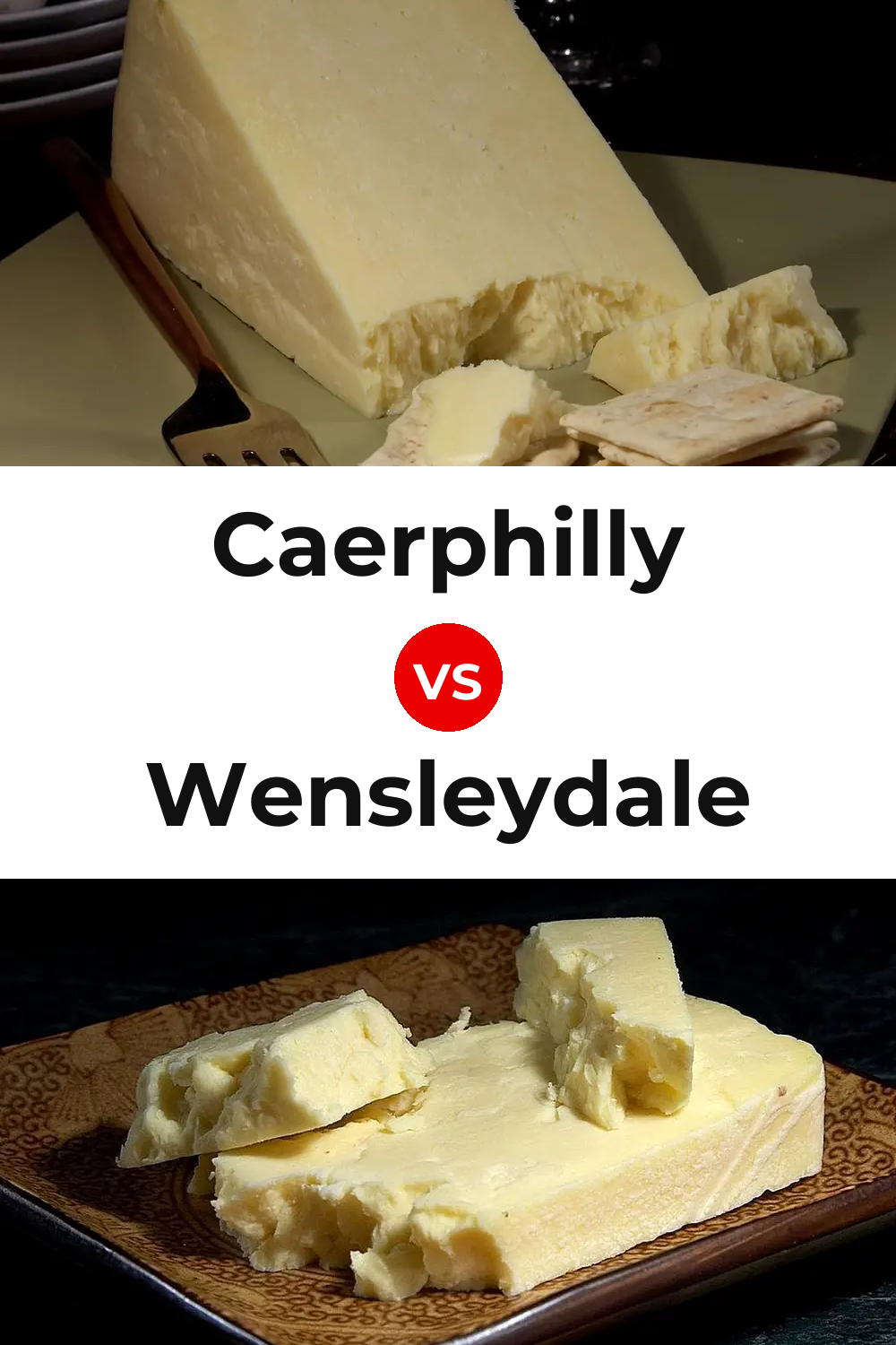 Caerphilly Cheese vs Wensleydale Cheese Pinterest comparison