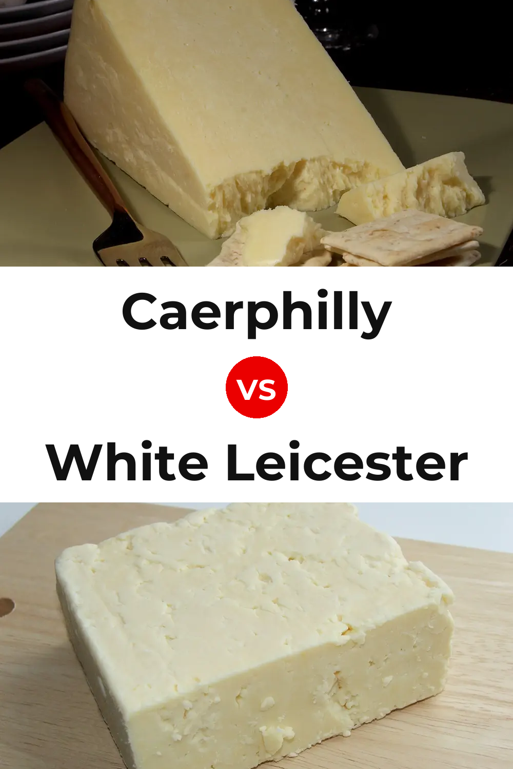 Caerphilly Cheese vs White Leicester Cheese Pinterest comparison