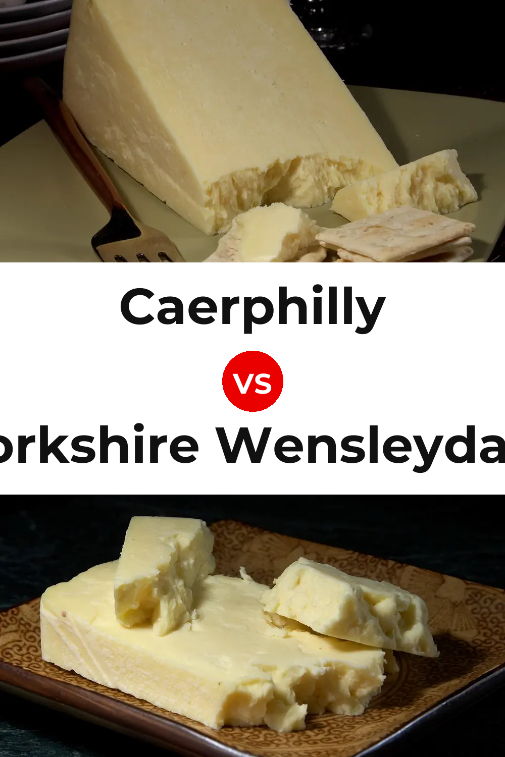Caerphilly Cheese vs Yorkshire Wensleydale Cheese Pinterest comparison
