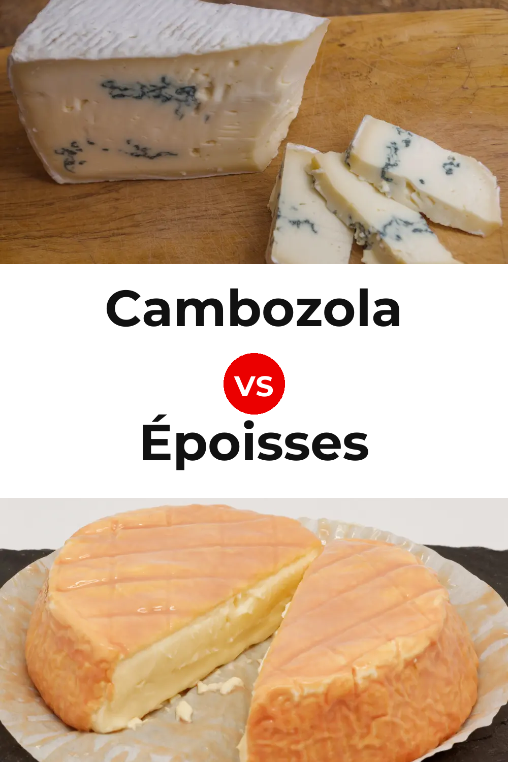 Cambozola Cheese vs Époisses Cheese Pinterest comparison