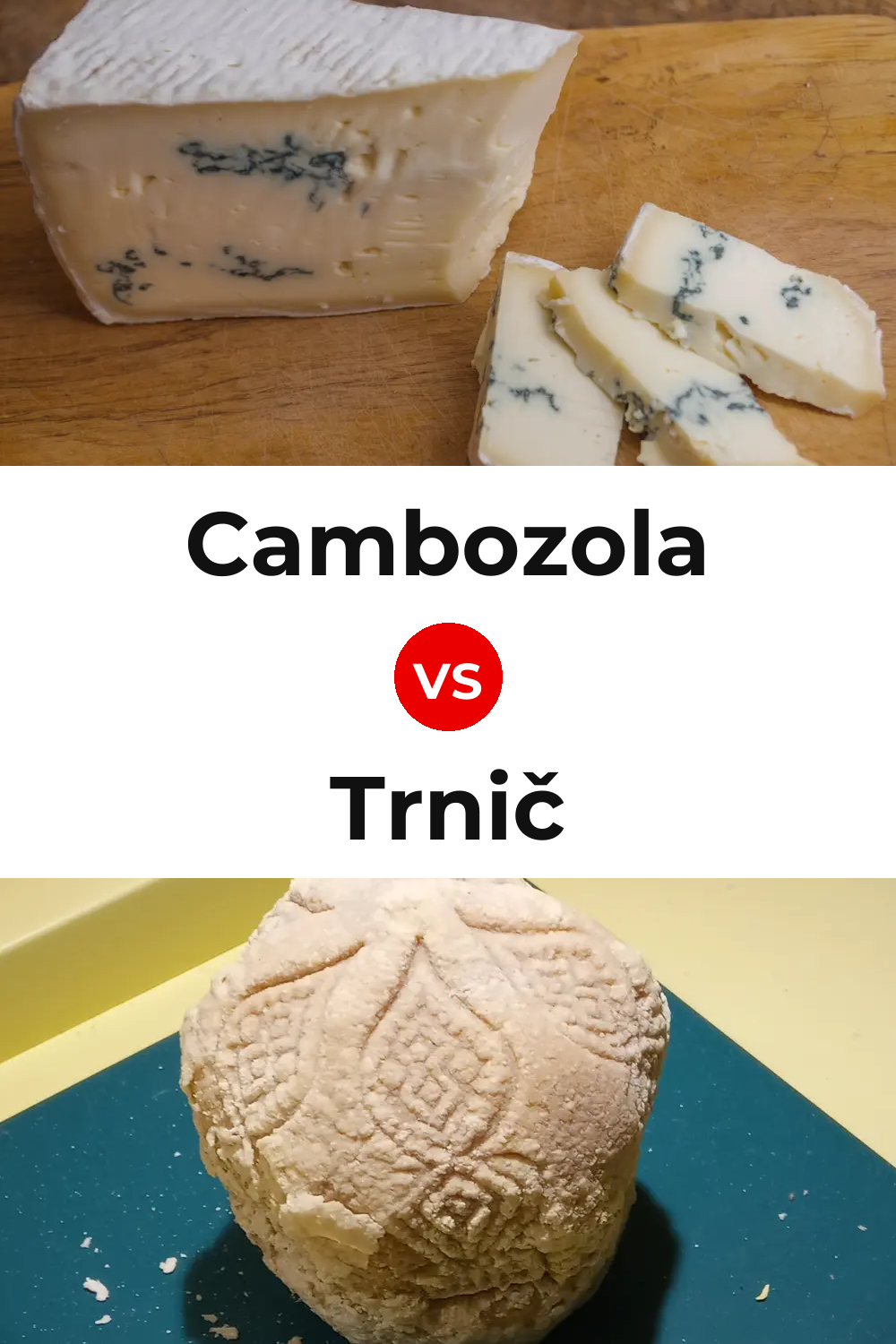 Cambozola Cheese vs Trnič Cheese Pinterest comparison