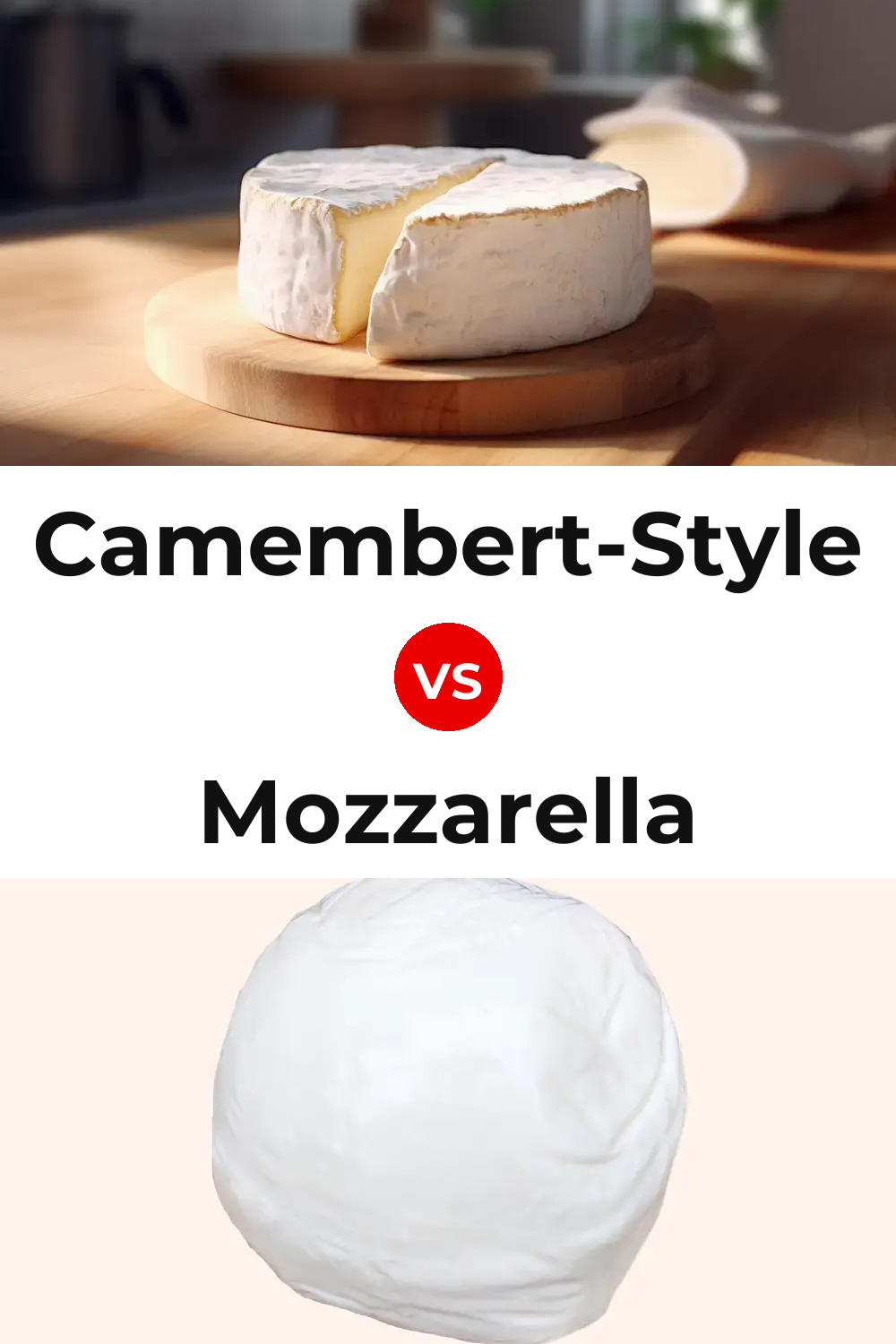 Camembert-Style Cheese vs Mozzarella Cheese Pinterest comparison
