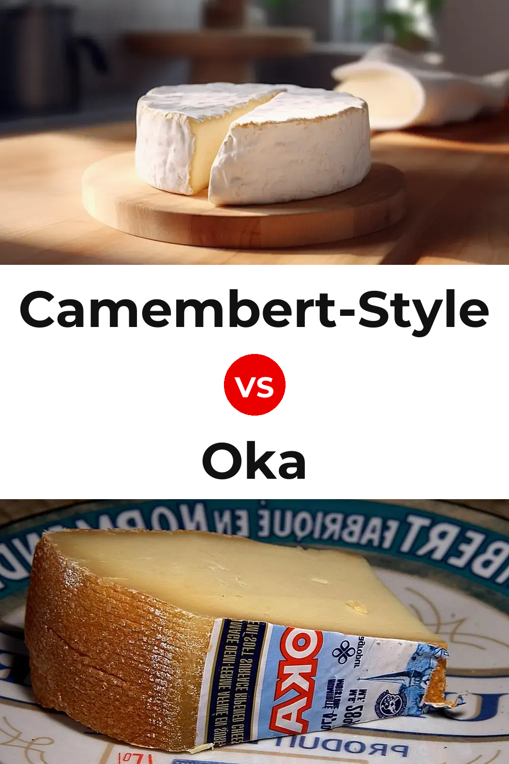 Camembert-Style Cheese vs Oka Cheese Pinterest comparison