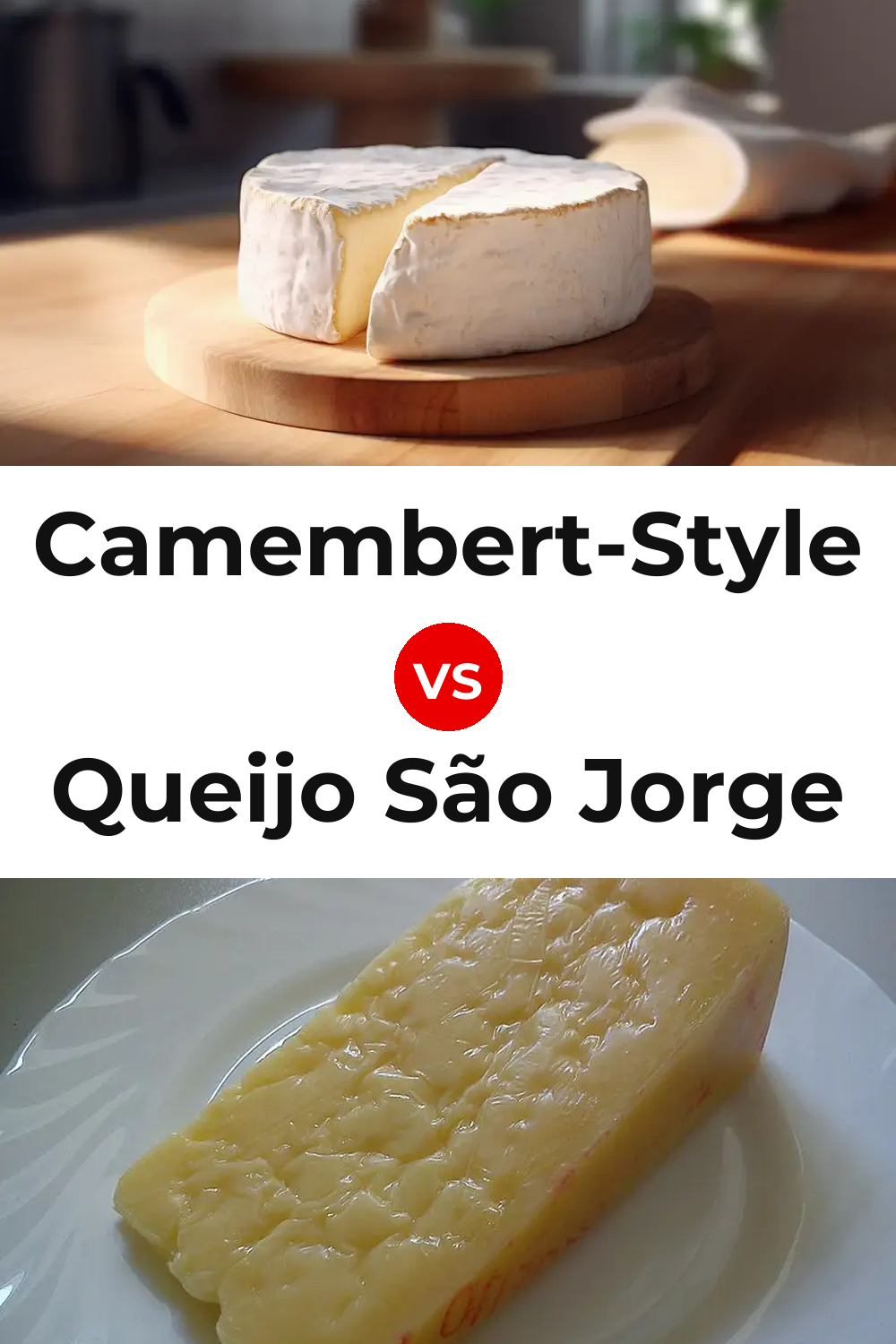 Camembert-Style Cheese vs Queijo São Jorge Pinterest comparison