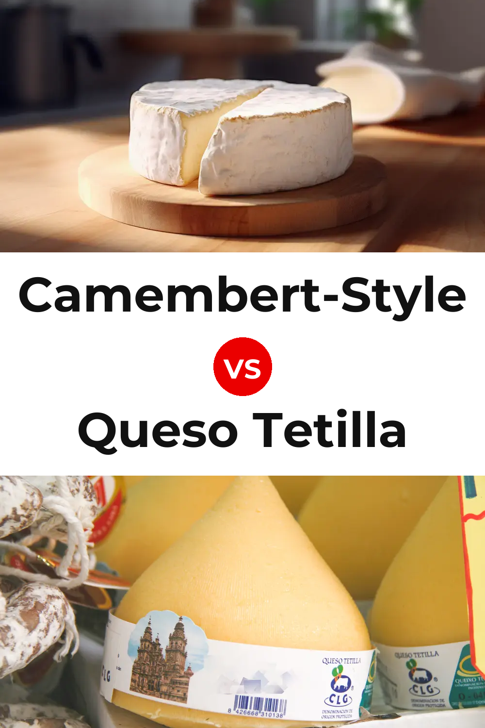 Camembert-Style Cheese vs Queso Tetilla Pinterest comparison
