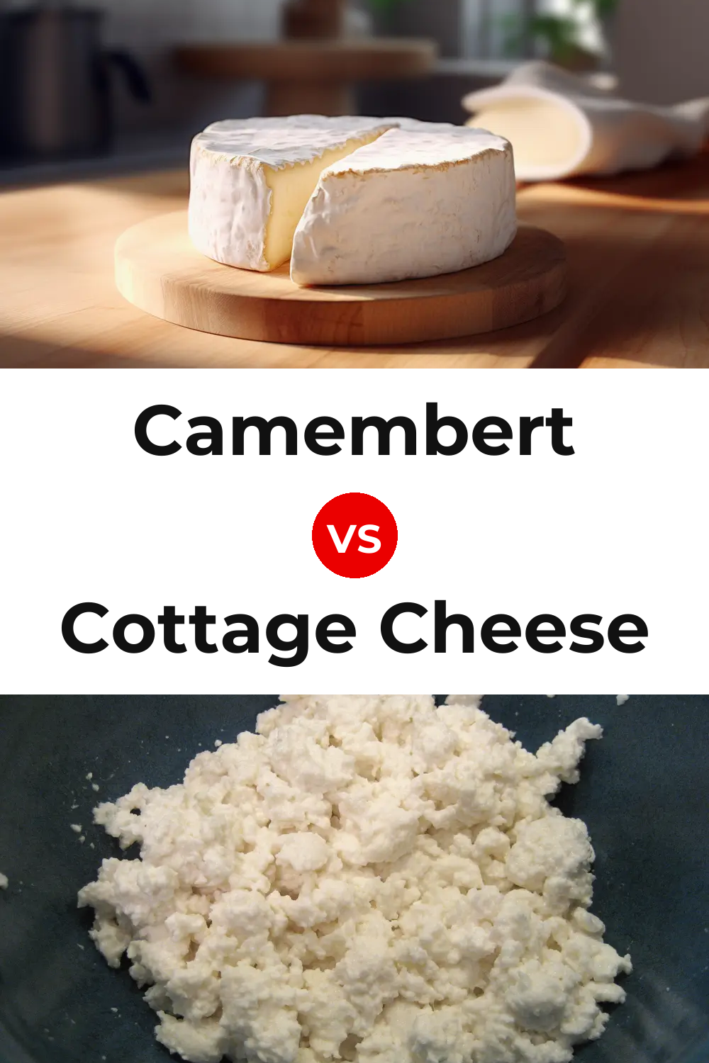 Camembert Cheese vs Cottage Cheese Pinterest comparison