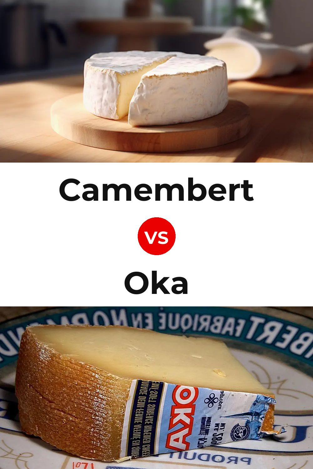 Camembert Cheese vs Oka Cheese Pinterest comparison